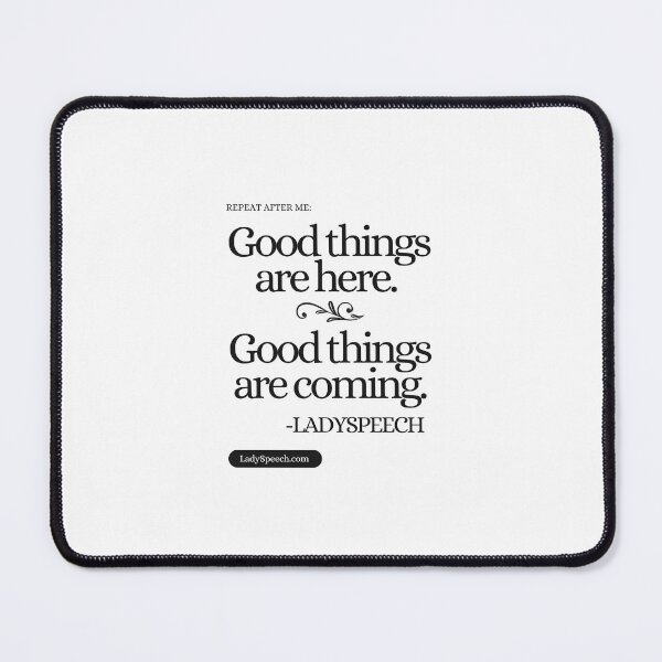 Item preview, Good Things are here. Good things are coming.  designed and sold by LadySpeech.