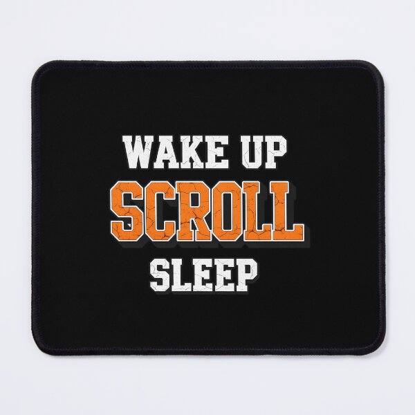 Item preview, WAKE UP SCROLL SLEEP - Funny Doomscrolling Sarcastic Social Media designed and sold by Cree8if.