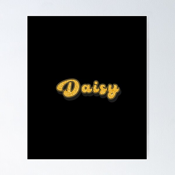 Daisy Name Posters for Sale | Redbubble