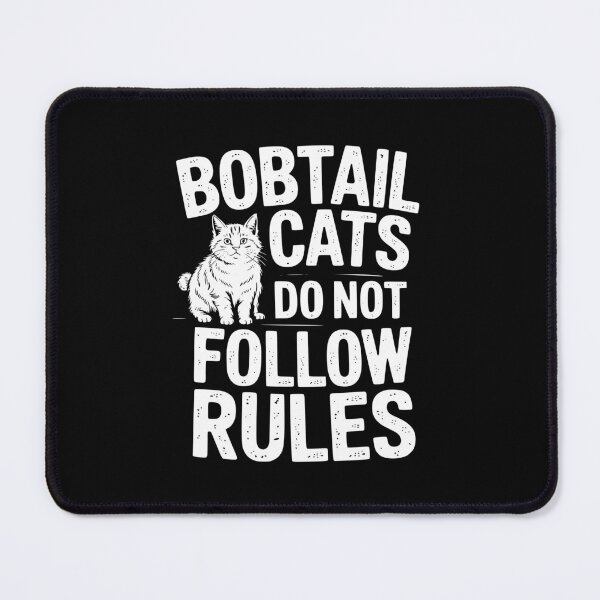 Item preview, Bobtail Cats Do Not Follow Rules designed and sold by theartfulaspie.