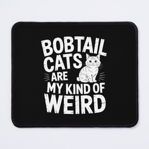 Item preview, Bobtail Cats Are My Kind of Weird designed and sold by theartfulaspie.