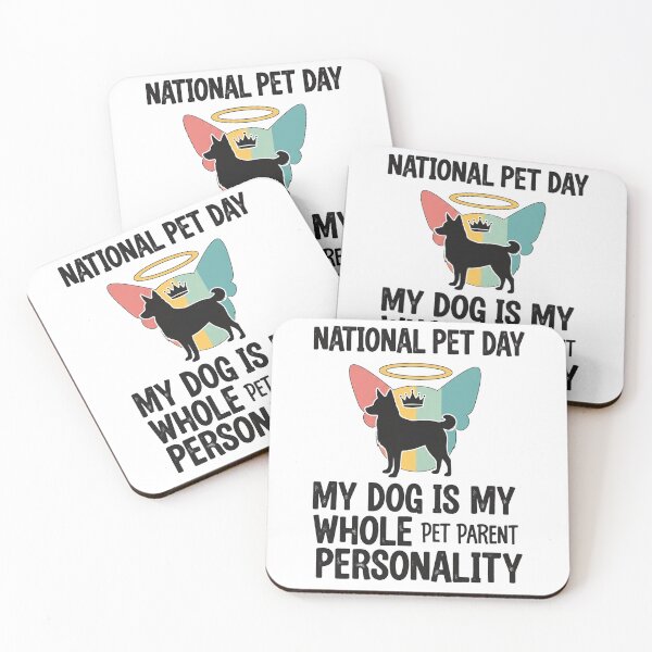 Item preview, National Pet Day – My Dog Is My Whole Personality designed and sold by FlamaC.