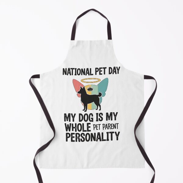 Item preview, National Pet Day – My Dog Is My Whole Personality designed and sold by FlamaC.