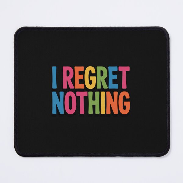 Item preview, I Regret Nothing - Full Color Design designed and sold by Peter Stawicki.