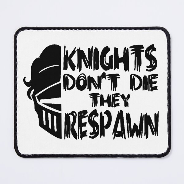 Item preview, Knights Don't Die They Respawn designed and sold by teachertracey5.