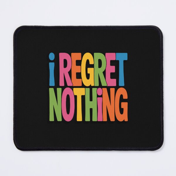 Item preview, I Regret Nothing - Large Text Design designed and sold by Peter Stawicki.