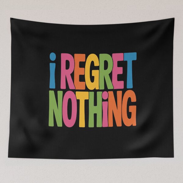 Item preview, I Regret Nothing - Large Text Design designed and sold by Peter Stawicki.