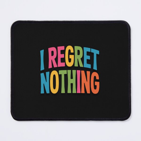 Item preview, I Regret Nothing - Curved Design designed and sold by Peter Stawicki.