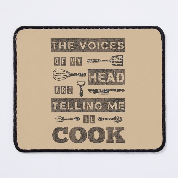 Item preview, The Voices Of My Head Are Telling Me To Cook designed and sold by Shedronpanda.