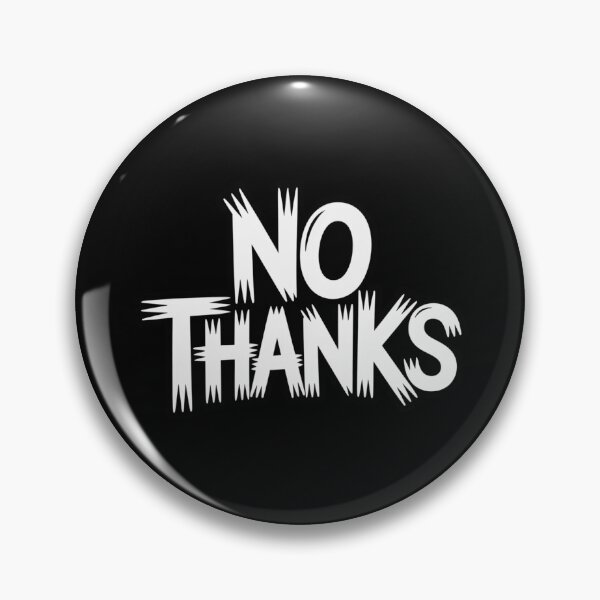 Item preview, No Thanks!  designed and sold by Peter Stawicki.