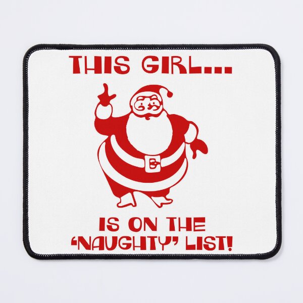 Item preview, This Girl Is On The Naughty List designed and sold by Normbot2000.