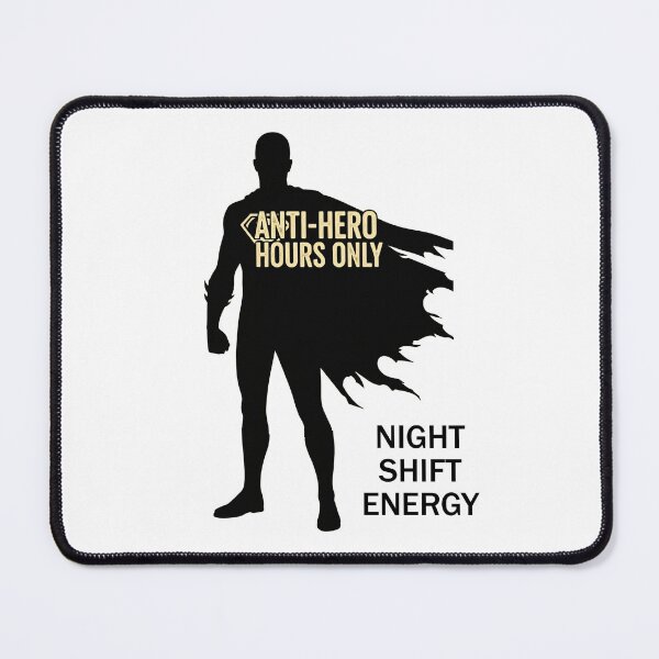 Item preview, Anti-Hero Hours Only – Night Shift Energy designed and sold by FlamaC.
