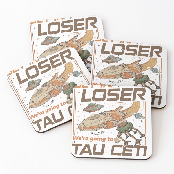 Item preview, Project Hail Mary Get In Loser Tau Ceti designed and sold by sawczy-shop.
