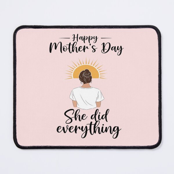 Item preview, Happy Mother's Day – She Did Everything designed and sold by FlamaC.