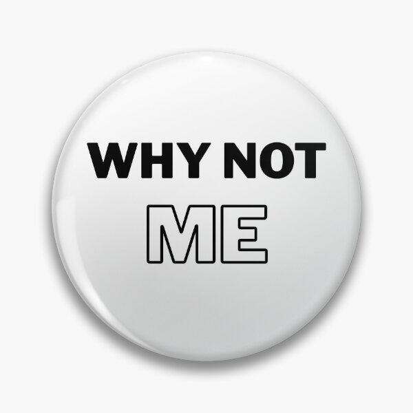 Item preview, WHY NOT ME designed and sold by SimpleButter.