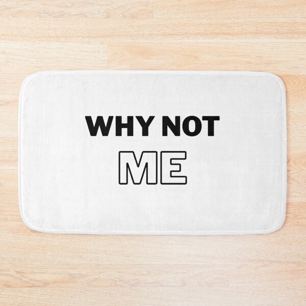 Item preview, WHY NOT ME designed and sold by SimpleButter.
