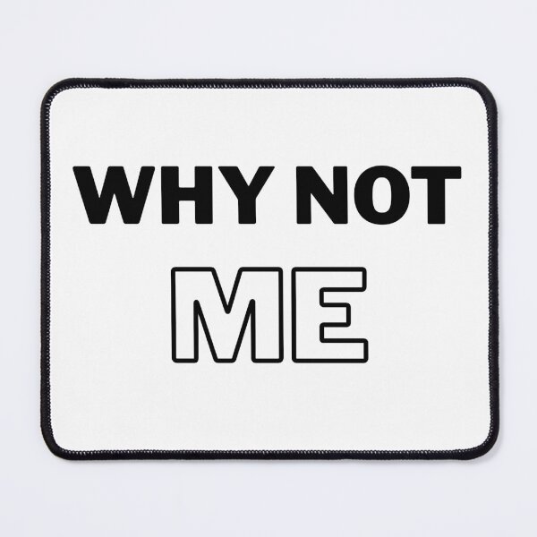 Item preview, WHY NOT ME designed and sold by SimpleButter.