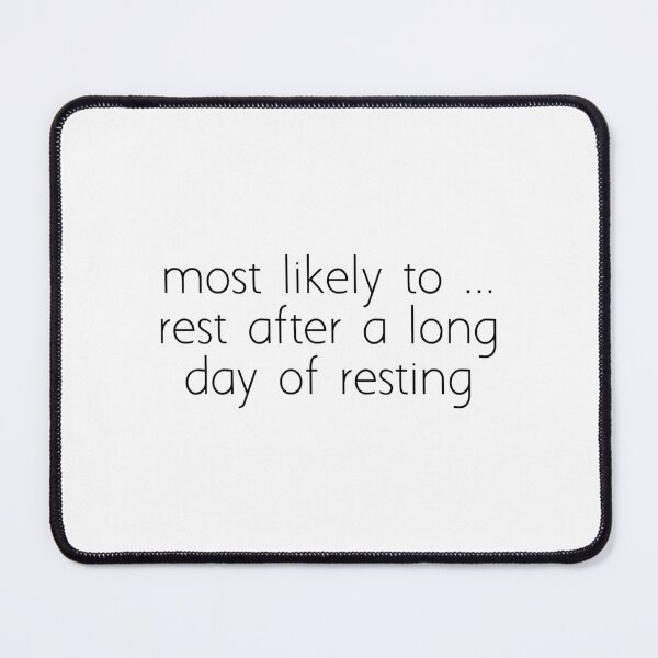 Item preview, most likely to ... rest after a long day of resting designed and sold by Ice Breakers .