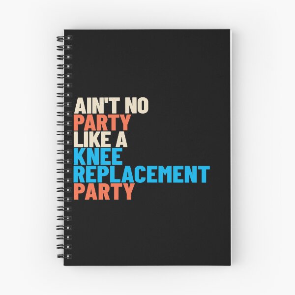 Item preview, Ain't No Party Like a Knee Replacement Party -- recovery humor designed and sold by The Sporty Nerd.