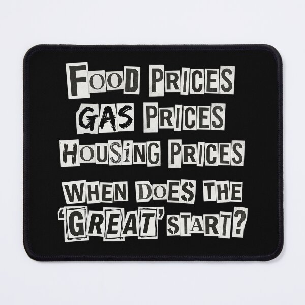 Item preview, Food Prices, Gas Prices, Housing Prices – When Does Great Start? Funny Economic Meme Design designed and sold by GiftedExplorer.