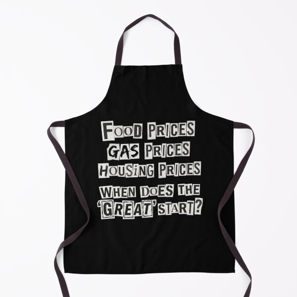 Item preview, Food Prices, Gas Prices, Housing Prices – When Does Great Start? Funny Economic Meme Design designed and sold by GiftedExplorer.