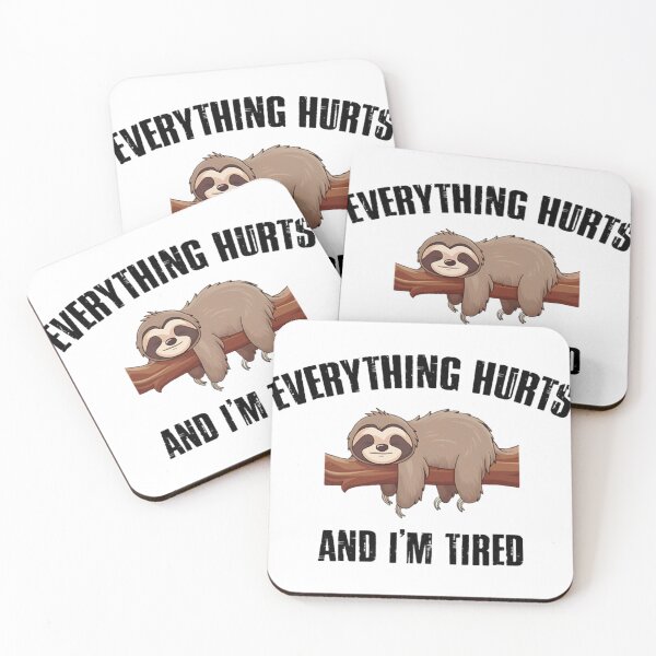 Item preview, I'M Tired And Everything Hurts designed and sold by BaSeArt21.