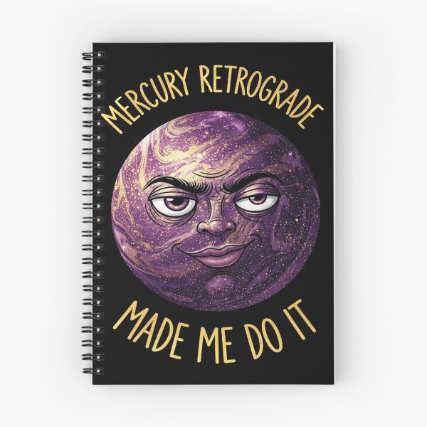 Item preview, Mercury Retrograde Made Me Do It designed and sold by FlamaC.