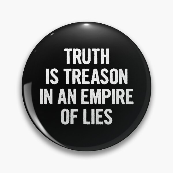 Item preview, Truth Is Treason In An Empire Of Lies designed and sold by anerahilsya.
