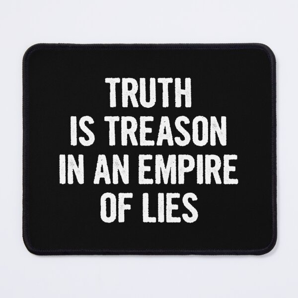 Item preview, Truth Is Treason In An Empire Of Lies designed and sold by anerahilsya.