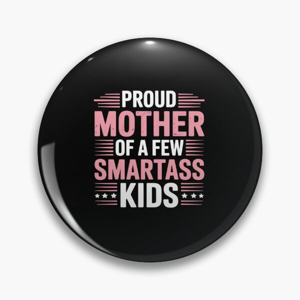 Item preview, Proud Mother Of A Few Smartass Kids For Mother's Day designed and sold by Rrettgison.