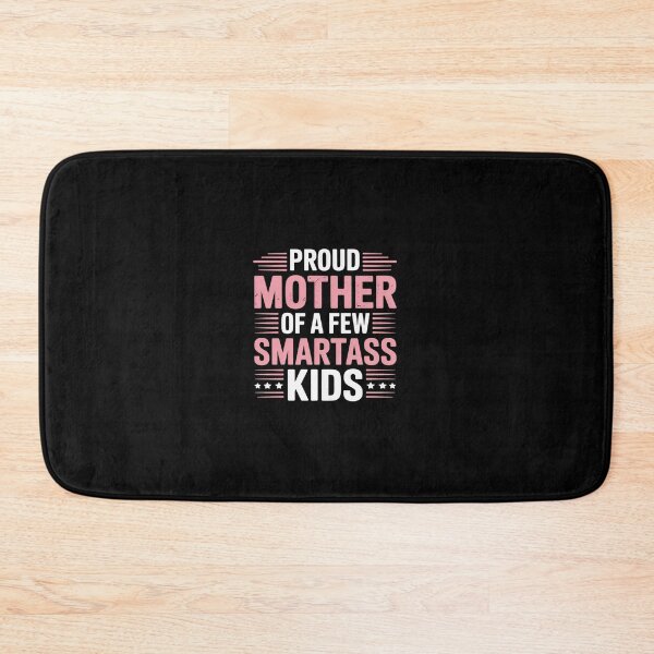 Item preview, Proud Mother Of A Few Smartass Kids For Mother's Day designed and sold by Rrettgison.