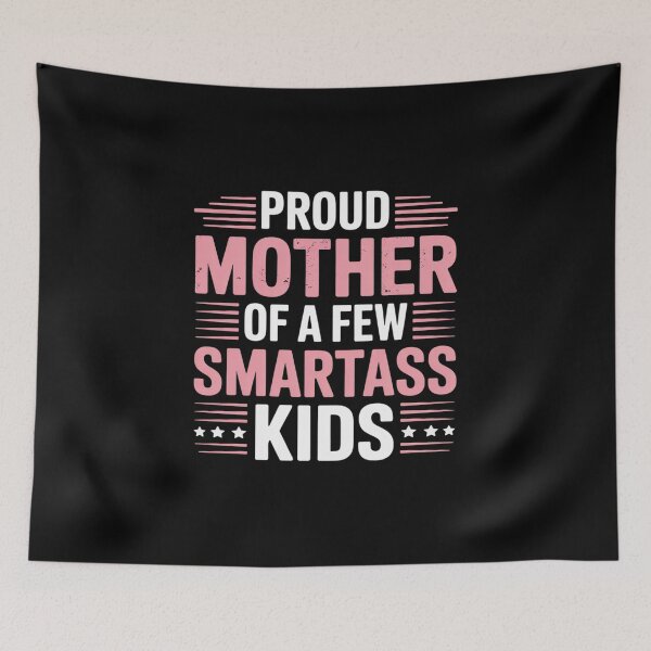Item preview, Proud Mother Of A Few Smartass Kids For Mother's Day designed and sold by Rrettgison.
