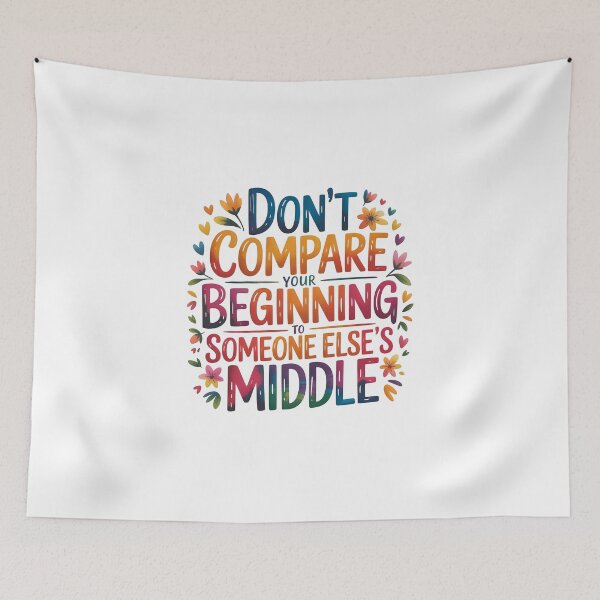Item preview, Don't compare your beginning to someone else's middle designed and sold by nimmitrends.