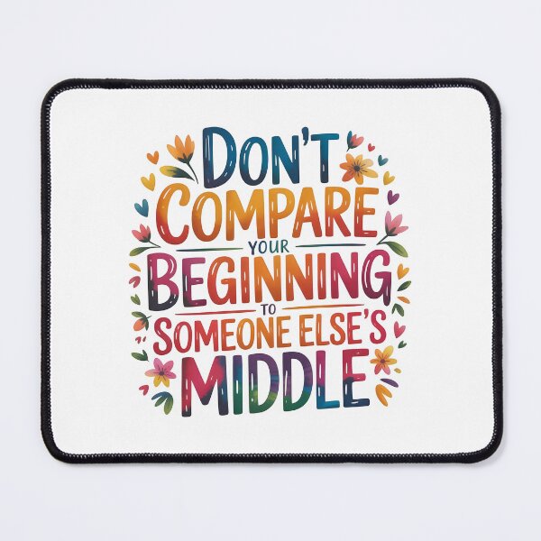 Item preview, Don't compare your beginning to someone else's middle designed and sold by nimmitrends.