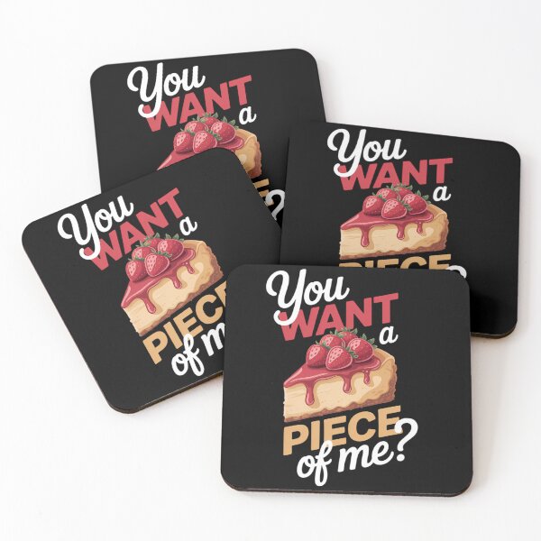 Item preview, Cheesecake Day You Want A Piece Of Me Cheese Cake designed and sold by Moon-Ape.