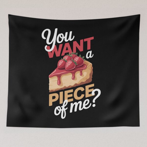 Item preview, Cheesecake Day You Want A Piece Of Me Cheese Cake designed and sold by Moon-Ape.