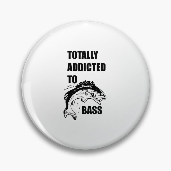 Item preview, Totally Addicted To Bass Funny Fishing  designed and sold by PhillDaPhlava.