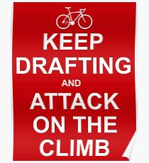 Keep Drafting And Attack On The Climb Poster