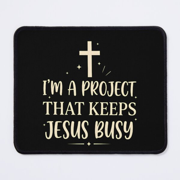 Item preview, I'm A Project That Keeps Jesus Busy - Funny Christian Faith Quote designed and sold by haitrieuic96.