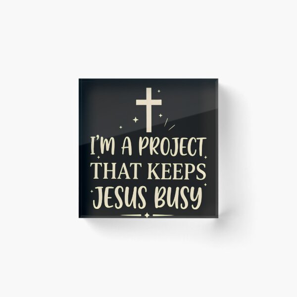 Item preview, I'm A Project That Keeps Jesus Busy - Funny Christian Faith Quote designed and sold by haitrieuic96.