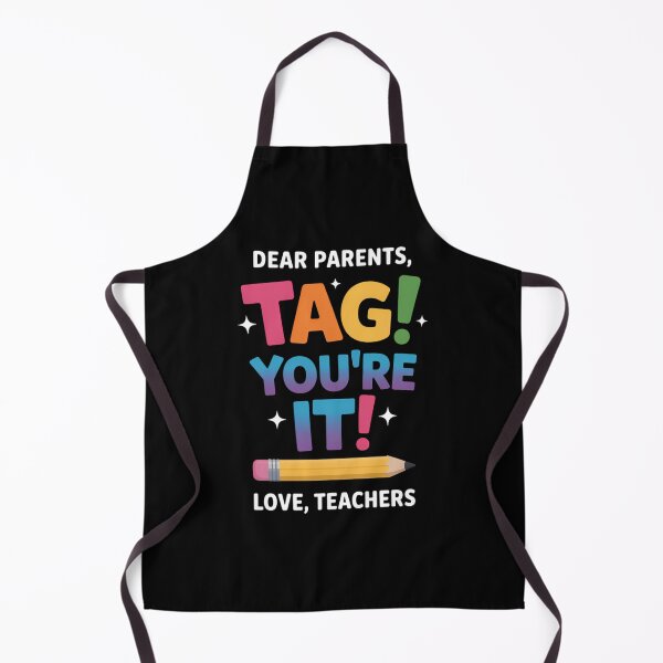 Item preview, Dear Parents Tag You're It last Day Of School Love Teachers designed and sold by Moon-Ape.