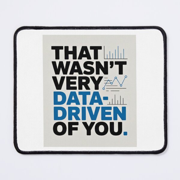 Item preview, That wasn't very data-driven of you designed and sold by Agu210.