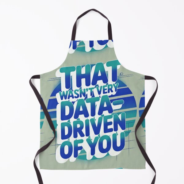 Item preview, That wasn't very data-driven of you designed and sold by Agu210.