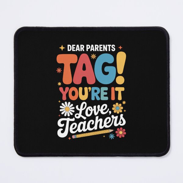 Item preview, Dear Parents Tag You're It Love Teachers Last Day of School designed and sold by Moon-Ape.
