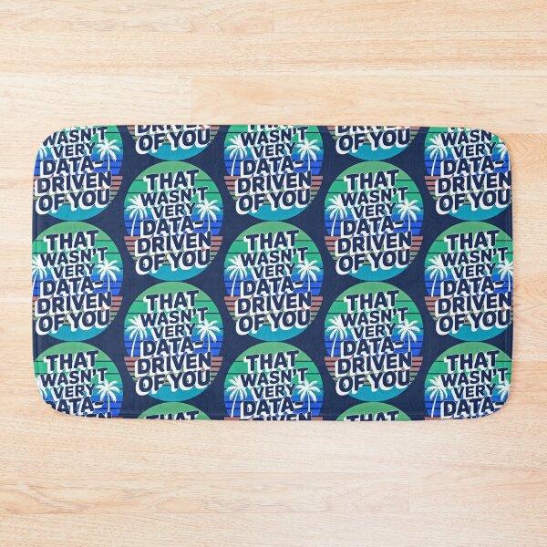 Item preview, That wasn't very data-driven of you designed and sold by Agu210.