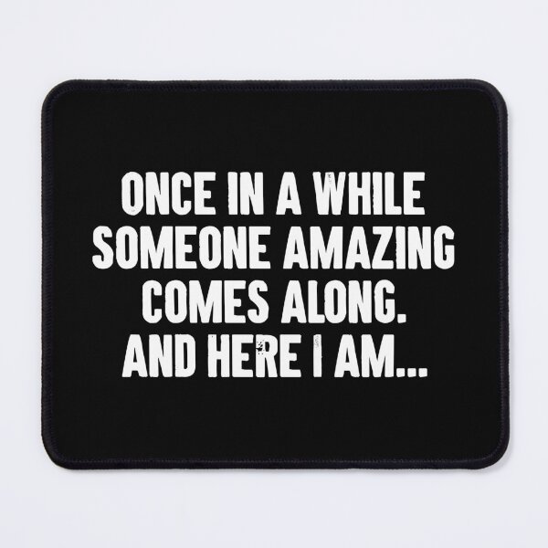 Item preview, Once In a While Someone Amazing Comes Along and Here I Am designed and sold by zemilrathemi.