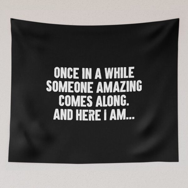 Item preview, Once In a While Someone Amazing Comes Along and Here I Am designed and sold by zemilrathemi.