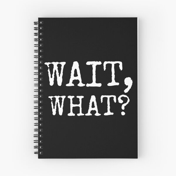 Item preview, Wait What? Popular Funny Saying Quote designed and sold by ThreeFngrs.