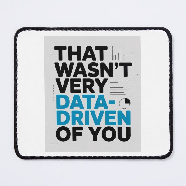 Item preview, That wasn't very data-driven of you designed and sold by Agu210.