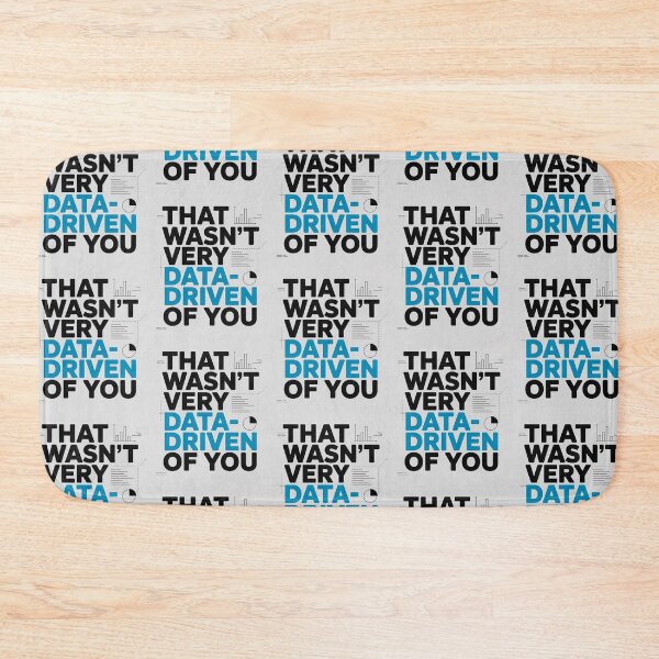 Item preview, That wasn't very data-driven of you designed and sold by Agu210.